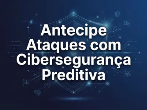 cibersegurança preditiva cibersegurança preditiva